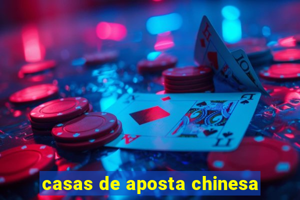 casas de aposta chinesa